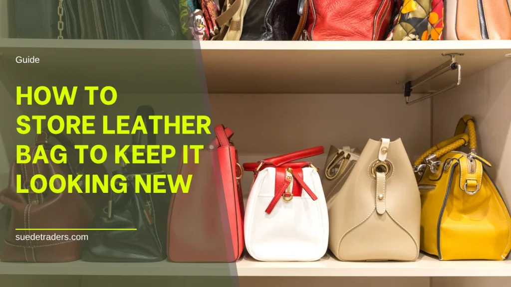 how to store leather bag
