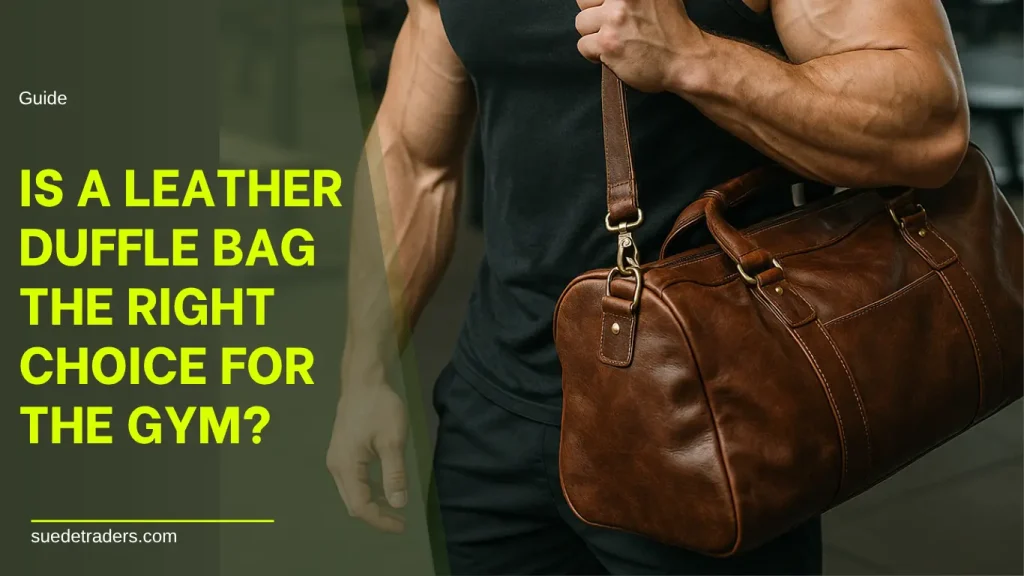 is a leather duffle bag good for gym